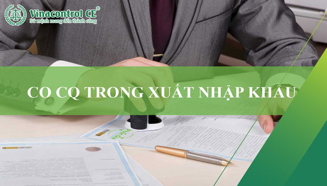 Hình ảnh minh họa giấy chứng nhận CO, CQ xuất nhập khẩu 